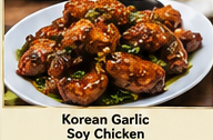 Korean Garlic Soy Chicken